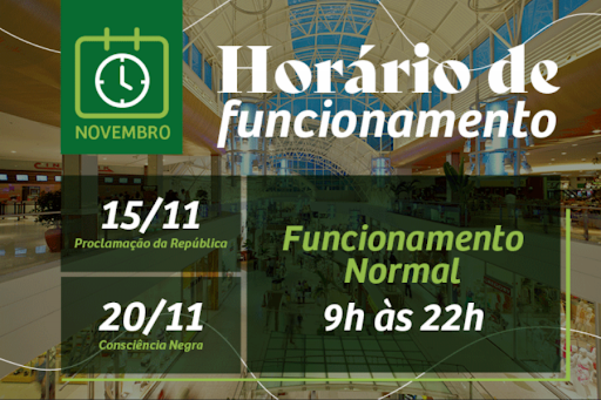 Horário de funcionamento: 15 e 20 de novembro